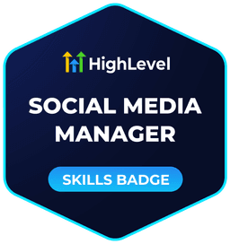 Social Media Manager HighLevel Social Media Manager skills badge